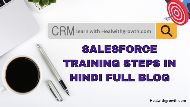 Tutorial of Salesforce training steps in hindi full blog